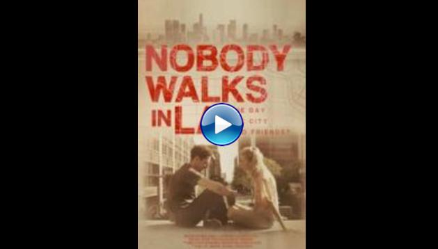 Nobody Walks in L.A. (2016)