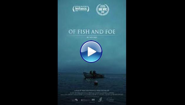 Of Fish and Foe (2018)