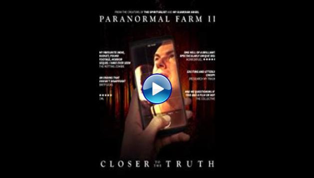 Paranormal Farm 2 Closer to the Truth (2018)