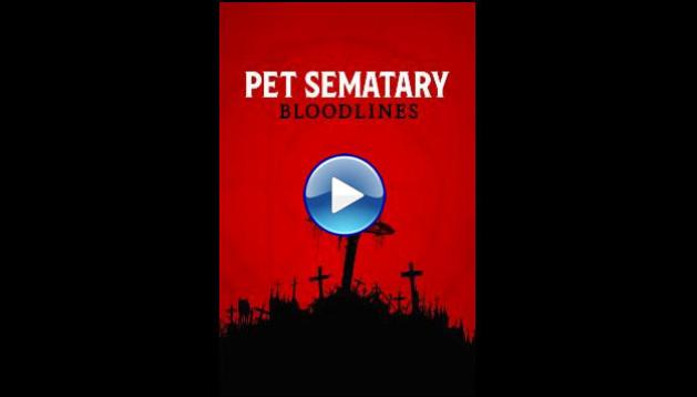 Pet Sematary: Bloodlines (2023)