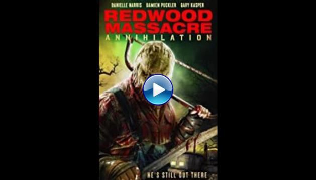 Redwood Massacre: Annihilation (2020)