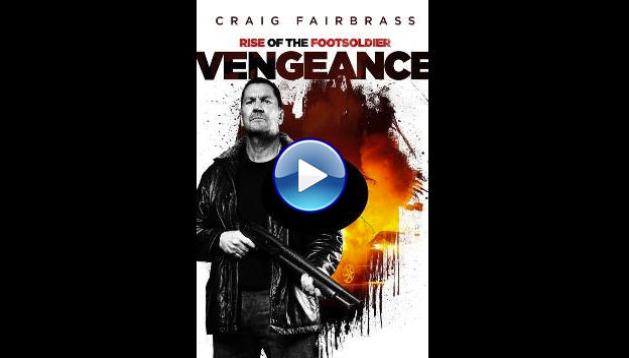 Rise of the Footsoldier: Vengeance (2023)