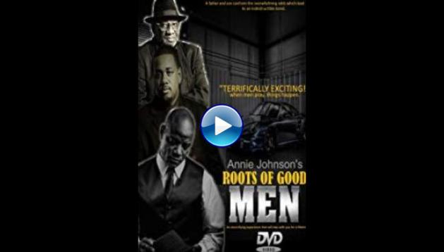 Roots of Good Men (2018)