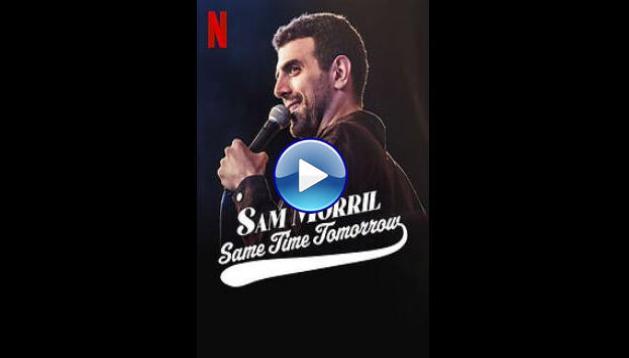 Sam Morril: Same Time Tomorrow (2022)