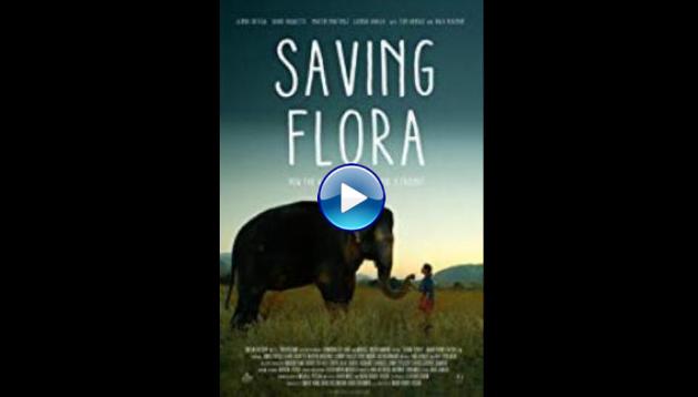 Saving Flora (2018)