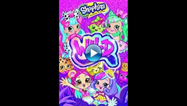 Shopkins Wild (2018)