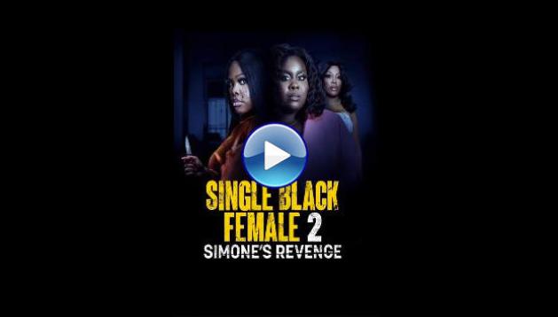 Single Black Female 2: Simone's Revenge (2024)