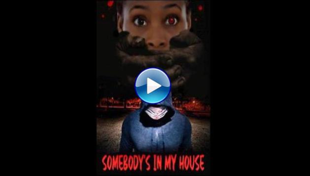 Somebody's in My House (2021)