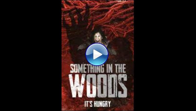 Something in the Woods (2022)