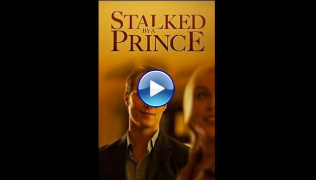 Stalked by a Prince (2022)