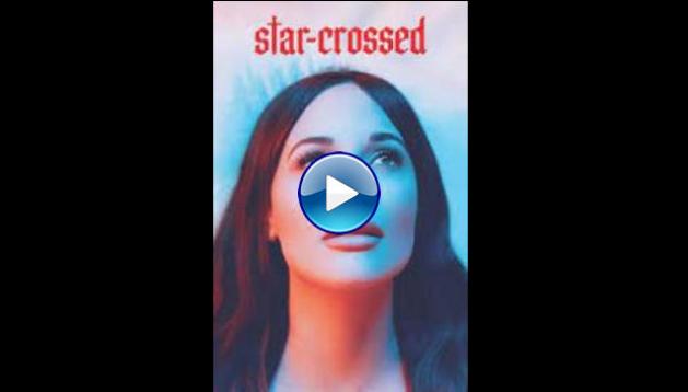 Star-Crossed: The Film (2021)