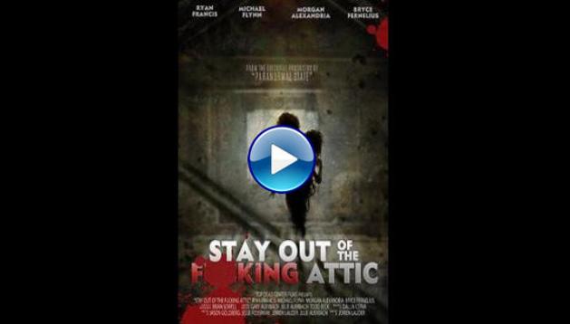 Stay Out of the F**king Attic (2020)
