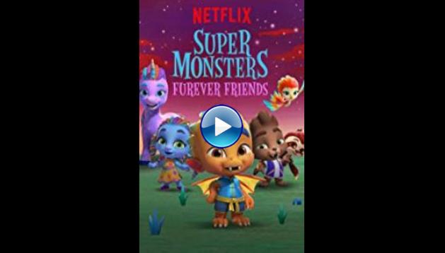 Super Monsters Furever Friends (2019)