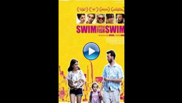 Swim Little Fish Swim (2013)