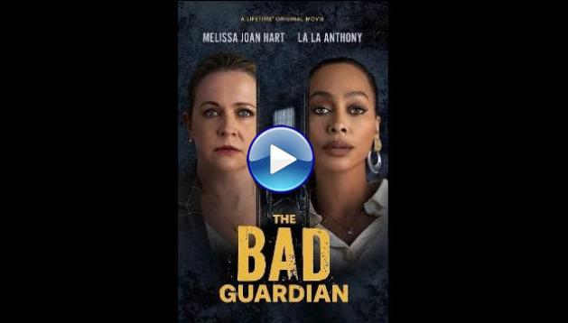 The Bad Guardian (2024)