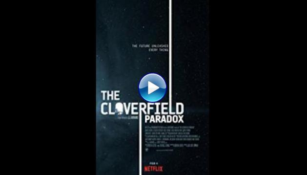 The Cloverfield Paradox (2018)