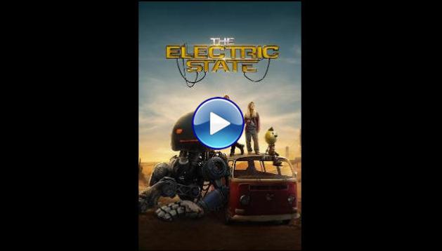 The Electric State (2025)