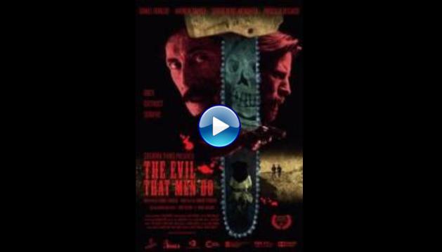 The Evil That Men Do (2015)