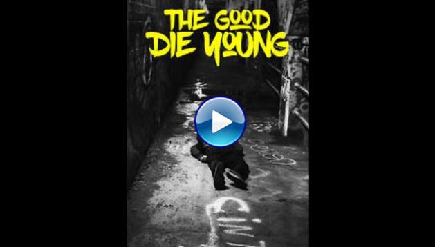 The Good Die Young (2018)