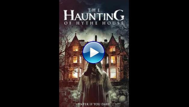 The Haunting of Hythe House (2021)