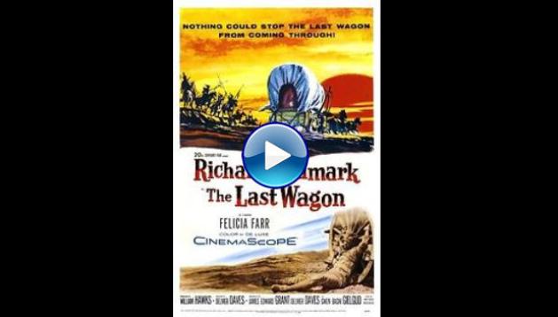 The Last Wagon (1956)