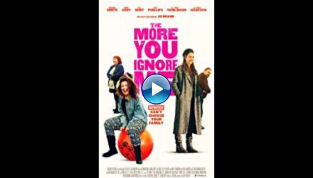 The More You Ignore Me (2018)