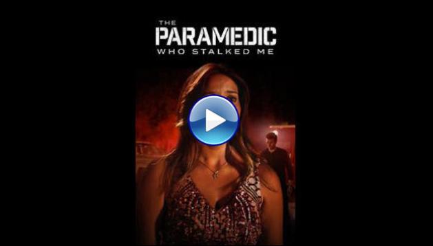 The Paramedic Who Stalked Me (2023)