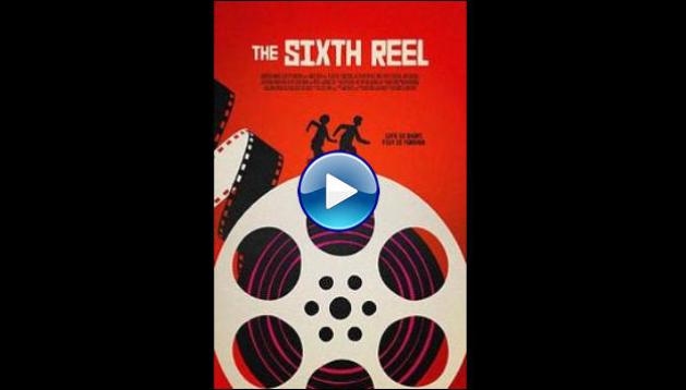 The Sixth Reel (2021)