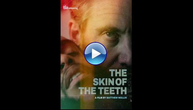 The Skin of the Teeth (2018)