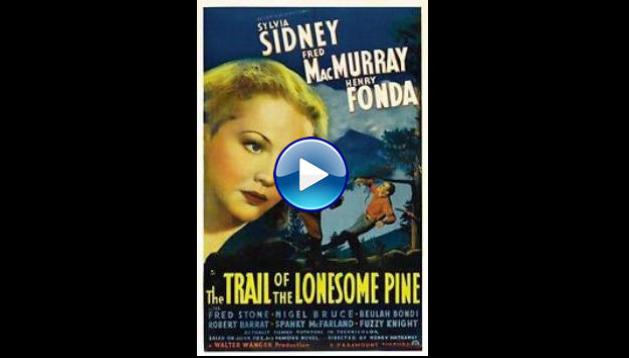 the trail of the lonesome pine 1936 full movie