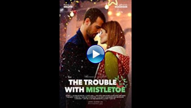 The Trouble with Mistletoe (2017)