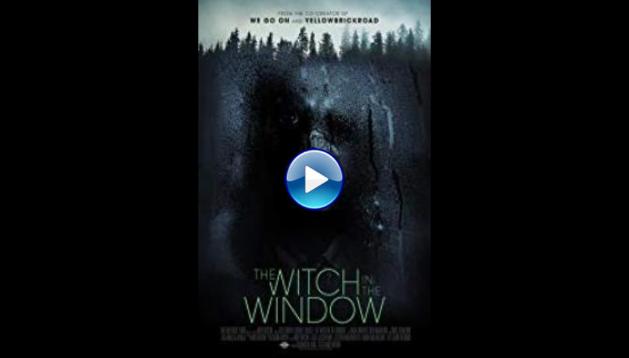 The Witch in the Window (2018)