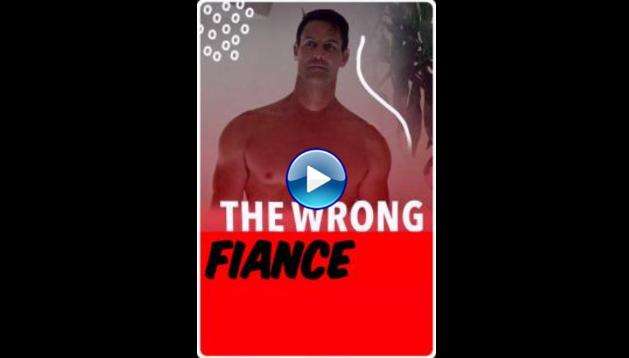 The Wrong Fianc� (2021)