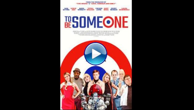 To Be Someone (2020)