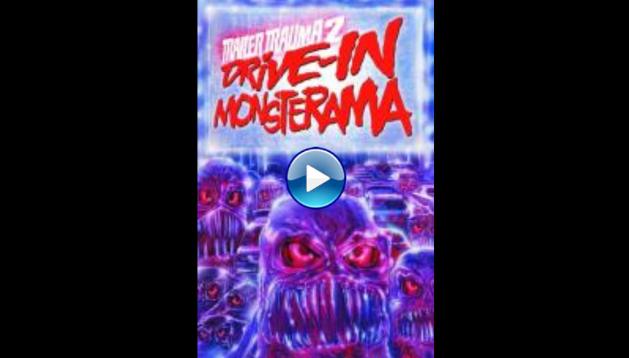 Trailer Trauma 2: Drive-In Monsterama (2016)