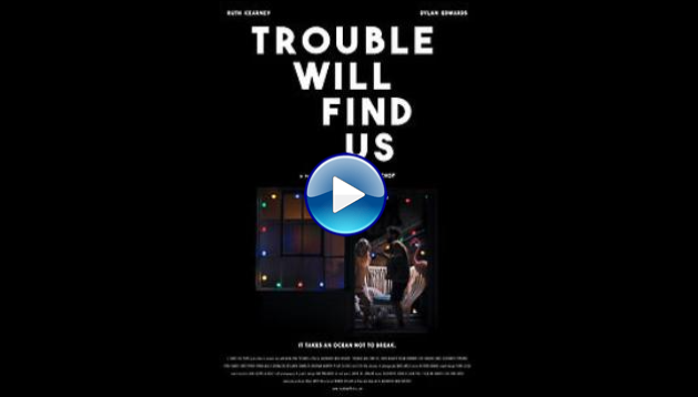 Trouble Will Find Us (2020)