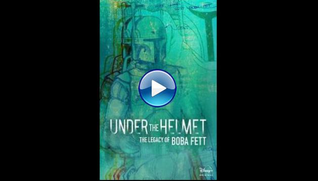 Under the Helmet: The Legacy of Boba Fett (2021)