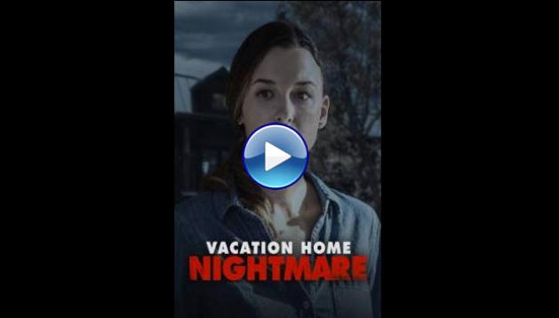 Vacation Home Nightmare (2023)