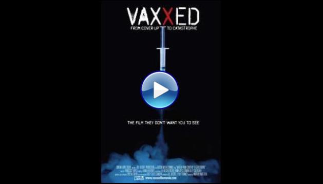 Vaxxed: From Cover-Up to Catastrophe (2016)