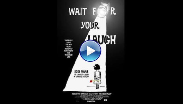 Wait for Your Laugh (2017)