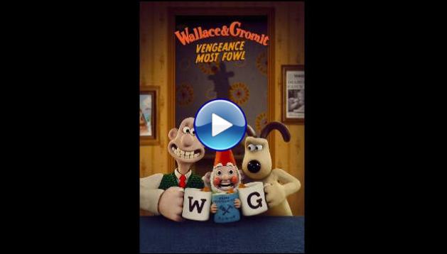 Wallace & Gromit: Vengeance Most Fowl (2024)