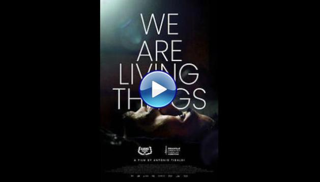 We Are Living Things (2021)