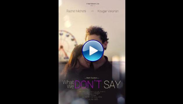 What We Don't Say (2019)