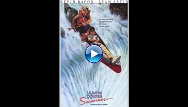 White Water Summer (1987)