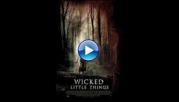 Wicked Little Things (2006)