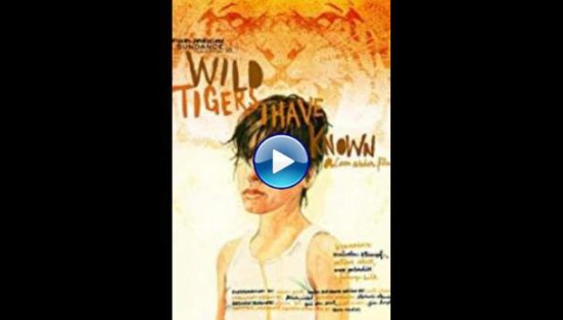 Wild Tigers I Have Known (2006)