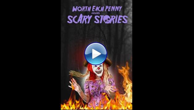 Worth Each Penny presents Scary Stories (2022)