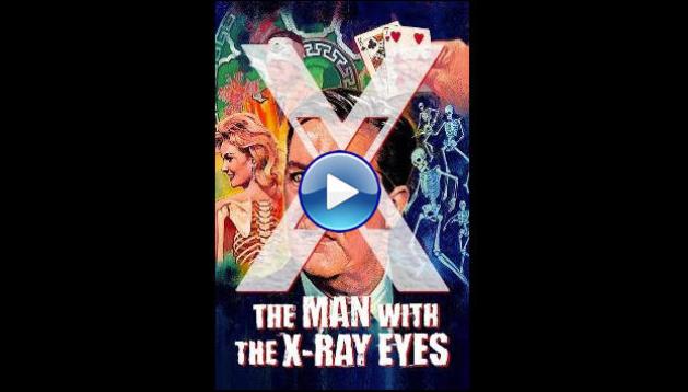 X: The Man with the X-Ray Eyes (1963)