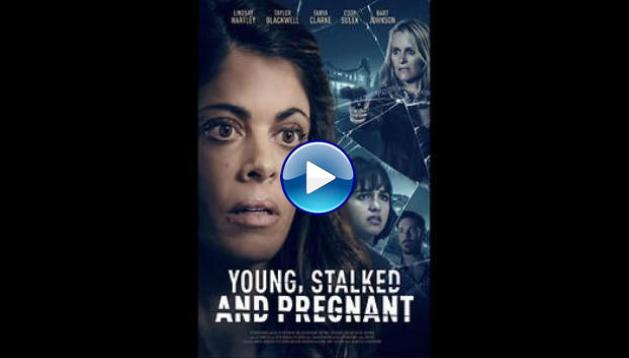 Young, Stalked, and Pregnant (2020)