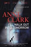 Anne Clark: I'll Walk Out Into Tomorrow (2018)